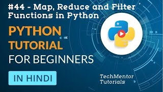 #44 - Map, Reduce and Filter Functions in Python | Python Tutorial for Beginners