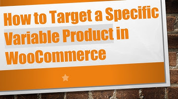 How to Target a Specific Variable Product in WooCommerce
