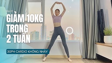 🔥 [LIVE] GIẢM 10KG TRONG 2 TUẦN - Bài 01 (kèm MENU) cardio không nhảy đốt mỡ kinh điển