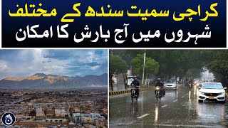 Rain predict today in various cities of Sindh including Karachi - Aaj News