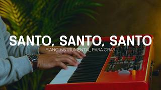 2 hora - MUSICA INSTRUMENTAL PARA ORAR Y PREDICAR - SANTO SANTO SANTO - FONDO MUSICAL