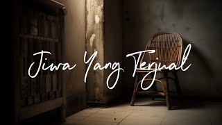 Jiwa Yang Terjual : Ejai Aziz