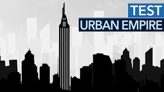 Urban Empire im Test: Politische Wirrungen in der Bürgermeister-Simulation
