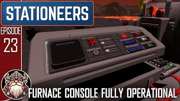 Furnace Console Fully Operational - S2 E23 ║ Stationeers