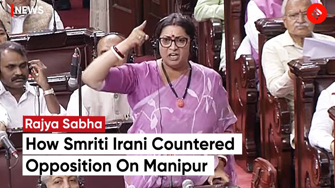 Smriti Irani Countered Opposition On Manipur Issue In Rajya Sabha | Parliament Session