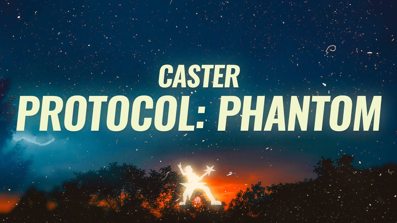 Caster - Protocol: Phantom