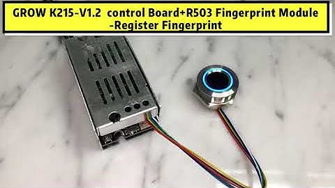 GROW K215-V1.2+R503 How to Register Fingerprint-Car Motorcycle DC10-30V Fingerprint Control Board