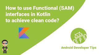 How to use Functional (SAM) interfaces in Kotlin to achieve clean code?