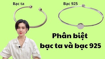 Phân Biệt Bạc Ta Và Bạc 925 | Bạc Nào Tốt Hơn? | Ngọc Trai Minh Hà