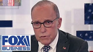 Larry Kudlow: The American economy and workforce are going to continue to suffer