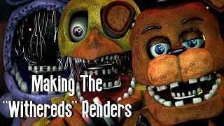 Making Fnaf 2 'Withereds' Renders Making Fnaf 2 'Withereds' Renders