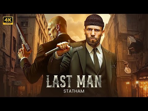 Last Man Jason Statham Full Action Movie Concept AI 2025 Full Movie 4K Ultra 
