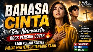 Download lagu BAHASA CINTA – Trio Narwastu 🔥 ROCK VERSION COVER | Lagu Rohani Kristen Penuh Kasih