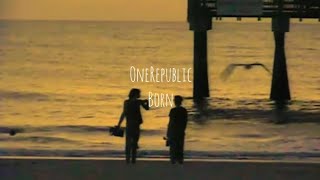 OneRepublic - Born (Tradução)