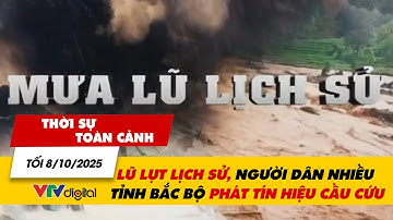 Thời sự toàn cảnh tối 8/10: Lũ lụt lịch sử, người dân nhiều tỉnh Bắc Bộ phát tín hiệu cầu cứu| VTV24