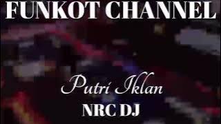 PUTRI IKLAN NRC DJ SINGLE FUNKOT