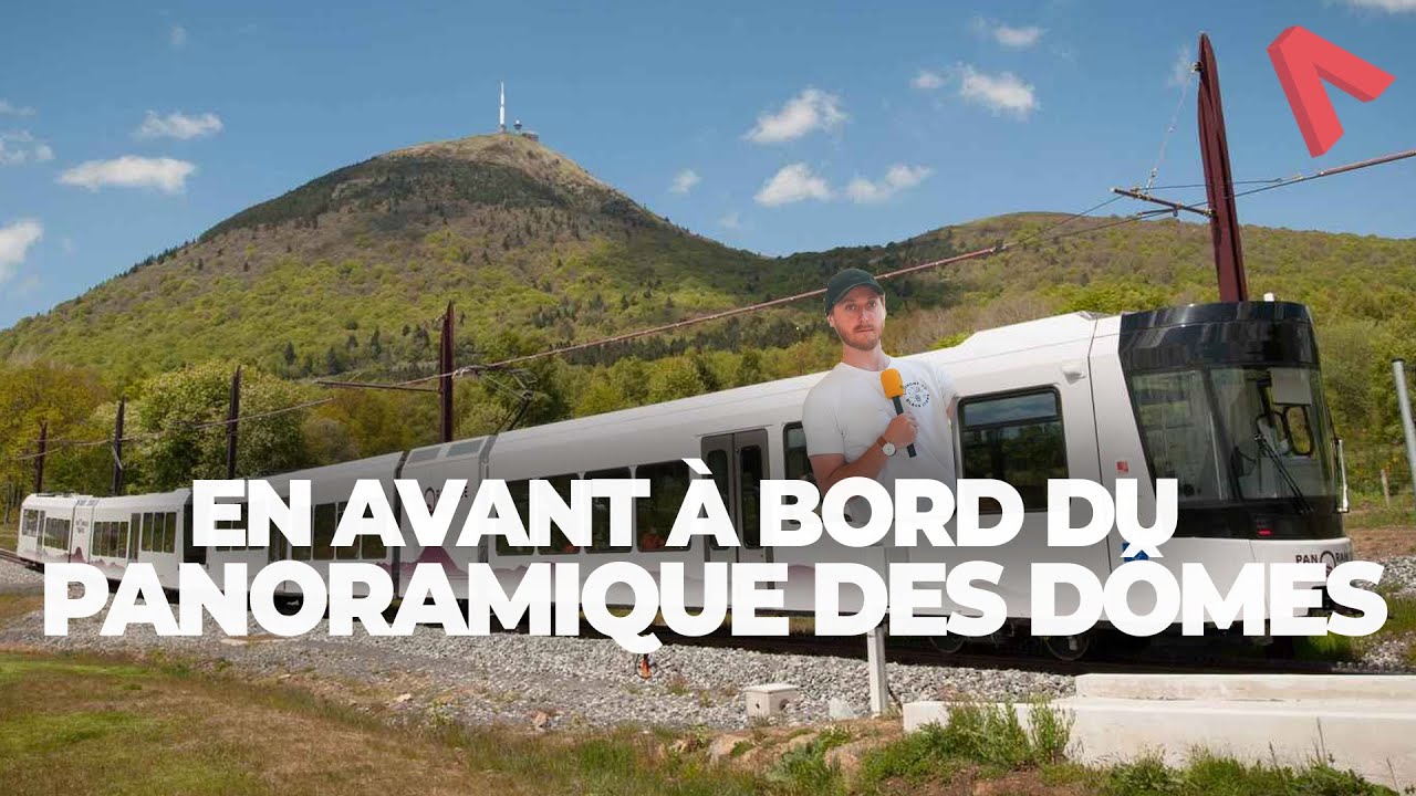 EN AVANT À BORD DU PANORAMIQUE DES DÔMES !