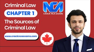 Canadian Criminal Law | The Sources of Criminal Law | Chapter 1 #NCAExams #CrackNCA #NCAJourney