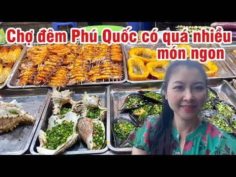 CHỢ ĐÊM PHÚ QUỐC ĐỊA ĐIỂM DU LỊCH KHÔNG THỂ BỎ QUA | CHAU RICHES | CUỘC SỐNG ÚC