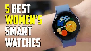 5 Best Smartwatches for Women 2023 | Best Smartwatch for Women 2023
