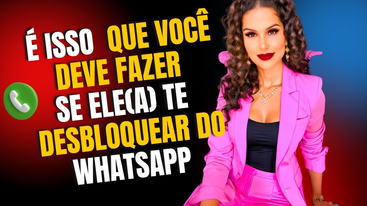 ELE(A) ME BLOQUEOU no Whatsapp, o que fazer quando ele(a) Me desbloquear?