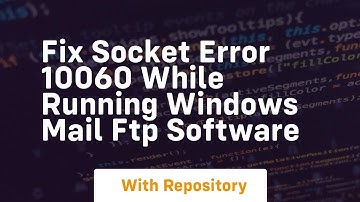 fix socket error 10060 while running windows mail ftp software