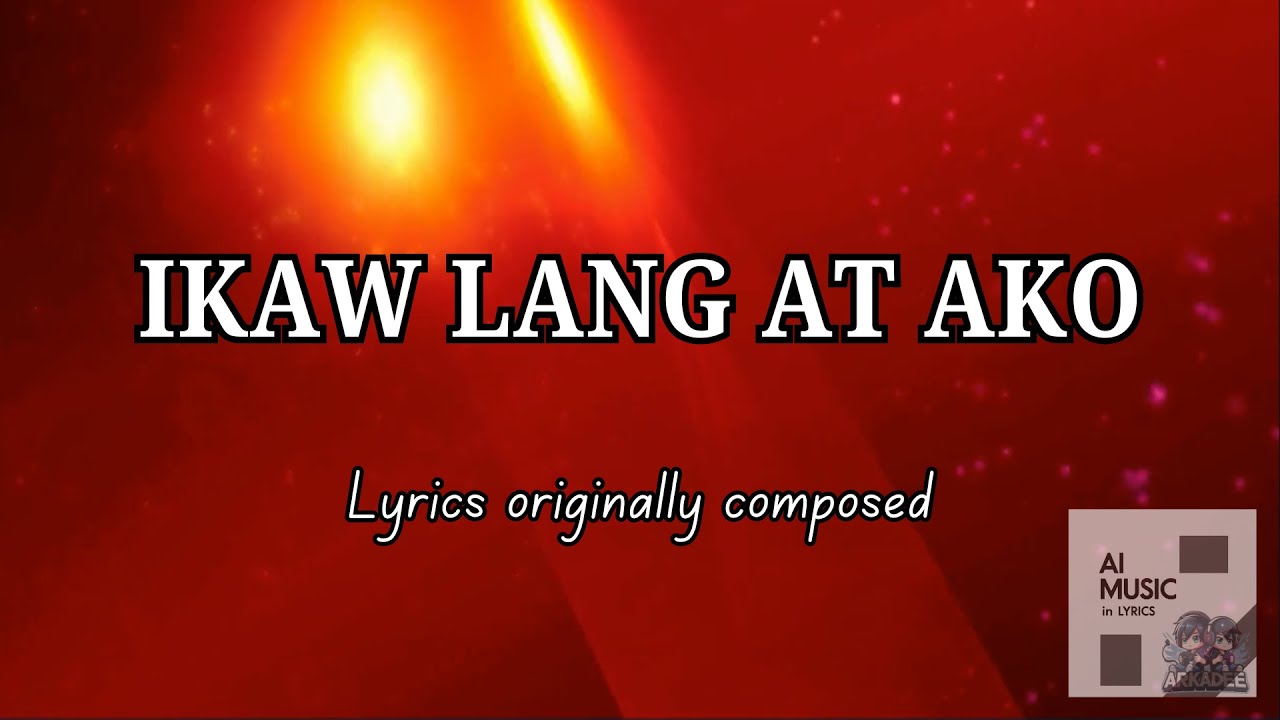 IKAW LANG AT AKO (Lyrics) | BEJ 's Original Composition
