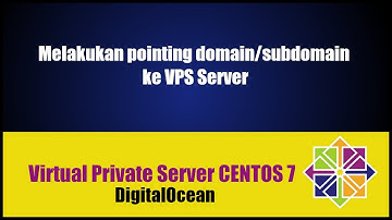 Melakukan Pointing domain-subdomain ke server vps centos 7