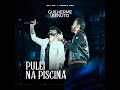 Guilherme e Benuto - Pulei Na Piscina