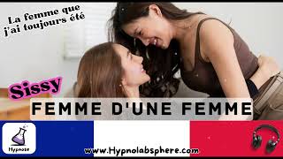 Hypnose Sissy Retrouver Ta Féminité Authentique Devenir La Femme Dune Femme