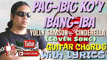 PAG-IBIG KO'Y IBANG-IBA -- YOLLY SAMSON of CINDERELLA -- (Cover Song) -- GUITAR CHORDS with LYRICS