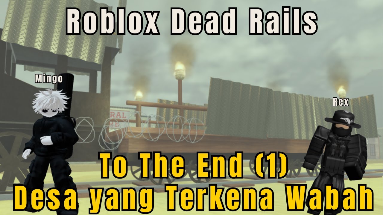 End Dead Rials To The End Roblox Dead Rails Part 1!!! - YouTube