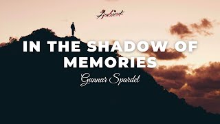 Gunnar Spardel - In The Shadow of Memories [ambient cinematic instrumental]