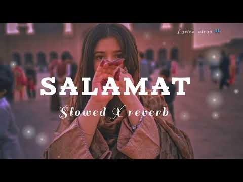 SALAMAT SONG 🎀 《 slowed X reverb 》|| WhatsApp status || lofi vibe