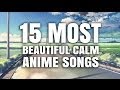 15 Most Beautiful Calm Anime Songs