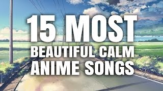 15 Most Beautiful Calm Anime Songs