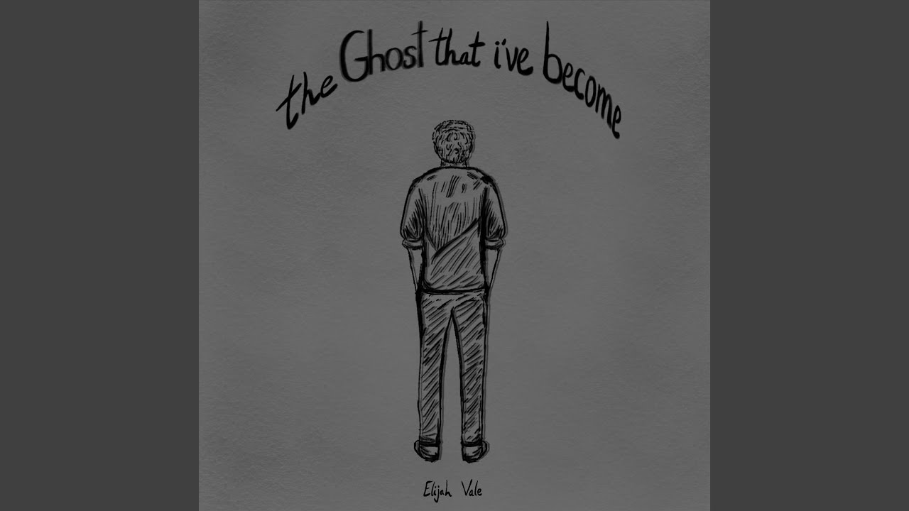 the Ghost that i’ve become