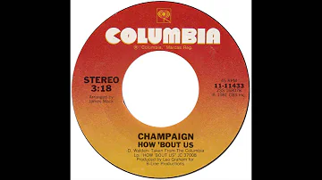 Champaign – “How ‘Bout Us” (Columbia) 1981