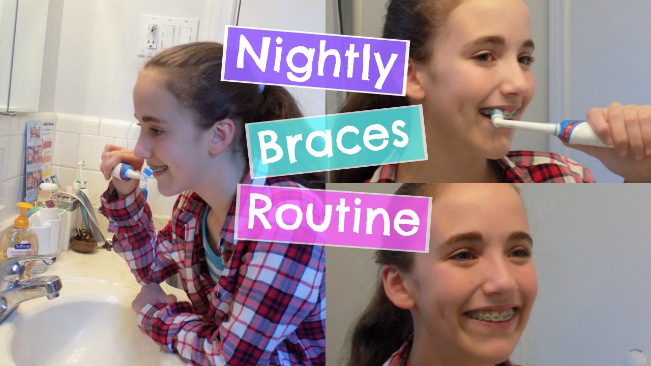 My Nightly Braces Routine YouTube
