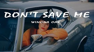 Video thumbnail of "Winona Oak  -  Don't Save Me (Lyrics Video)"