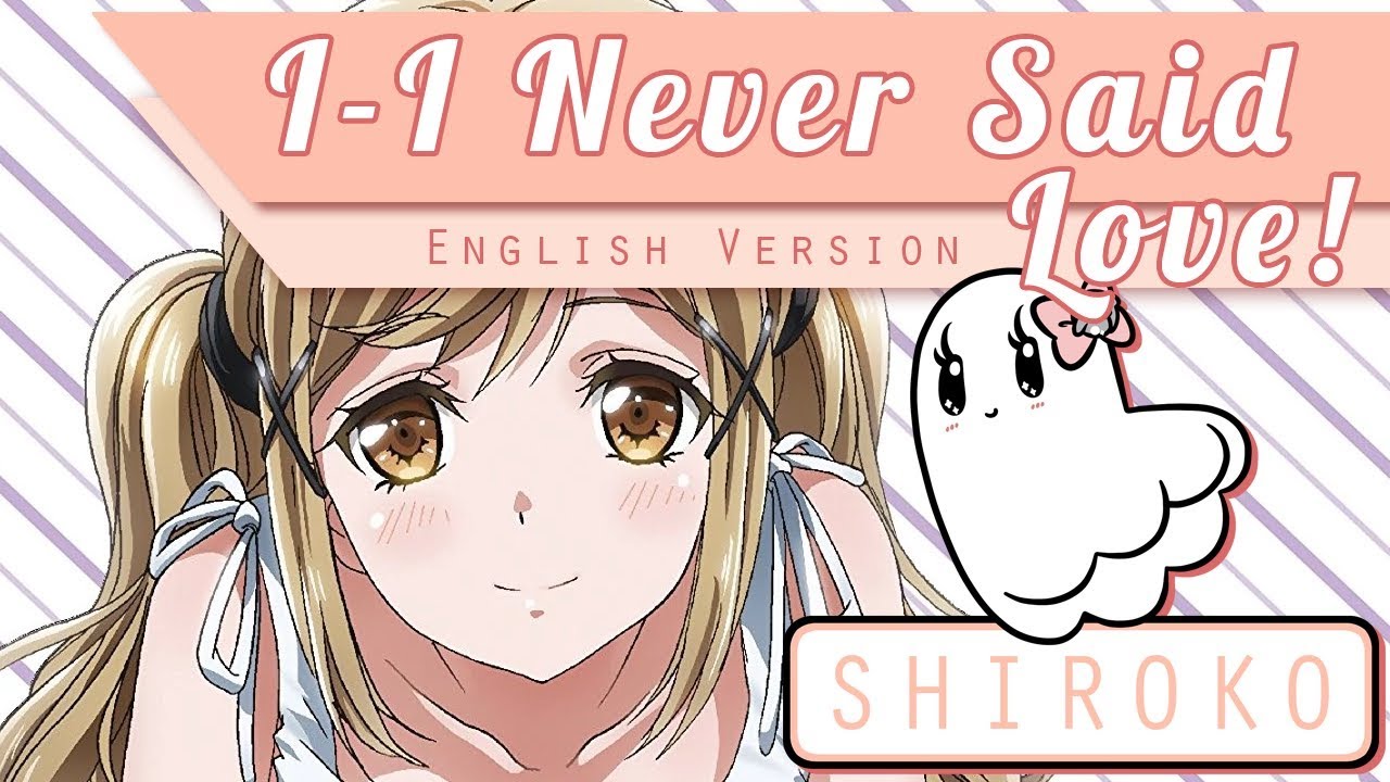 English I I Never Said Love す 好きなんかじゃない Shiroko Mp3 Youtube