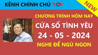 [MỚI NHẤT] KÊNH CHÍNH CHỦ VOV Cửa Sổ Tình Yêu hôm nay 24/5| Đinh Đoàn Tư Vấn Chuyện Thầm Kín CỰC HAY