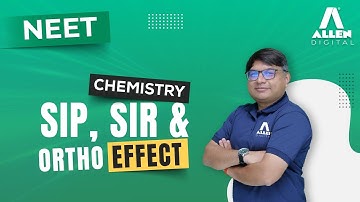 SIP, SIR and Ortho Effect ➡️ General Organic Chemistry | Gujarati​ | ⁠@ALLENOnlineOfficial