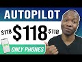 This SITE Will Pay YOU $118 EVERY DAY From Your Phone AUTOPILOT (Make Money Online Tutorial)