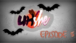 UHshe Episode 5 | with AshleyMariee
