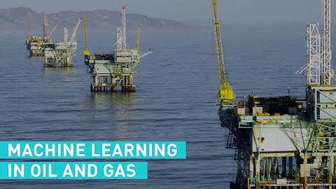 Machine Learning in Oil & Gas