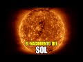El NACIMIENTO del SOL