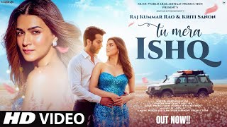 Download Lagu New Song 2026 | New Hindi Song | Tu Mera Ishq | Kriti Sanon | Rajkummar Rao | Romantic Song | Video MP3