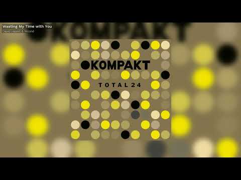 David Hasert & Niconé - Wasting My Time with You - Kompakt