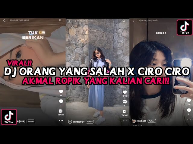 DJ ORANG YANG SALAH X CIRO CIRO AKMAL ROPIK VIRAL TIKTOK 2023 class=